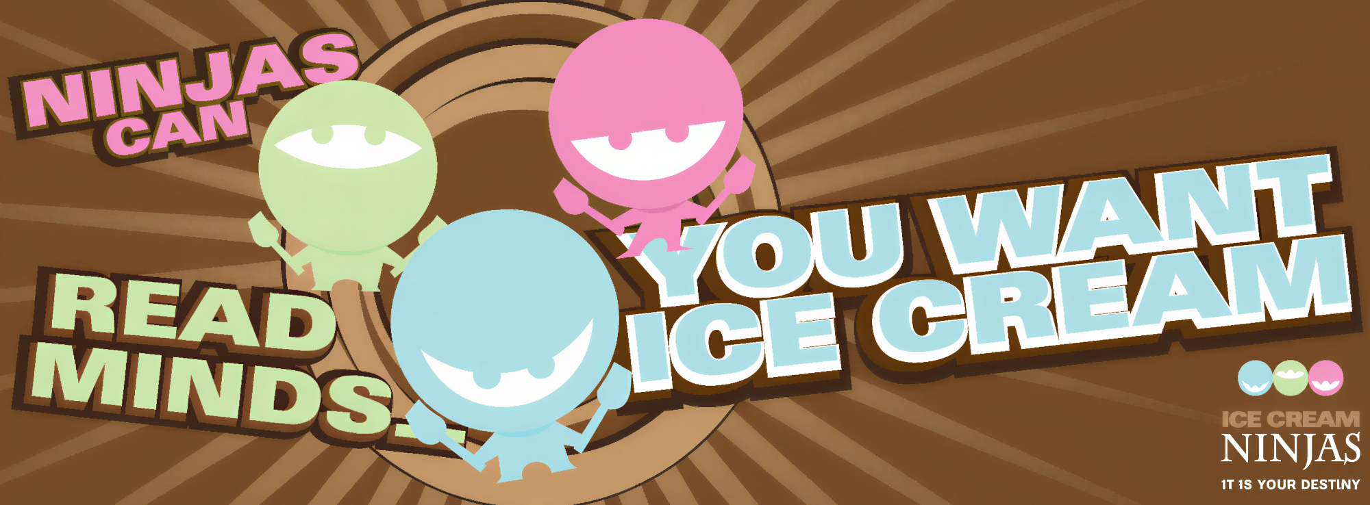 Ninjas can read minds -- you want ice cream